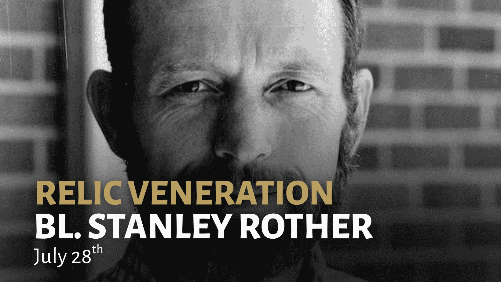 Picture of Bl. Stanley Rother behind words saying her relic veneration