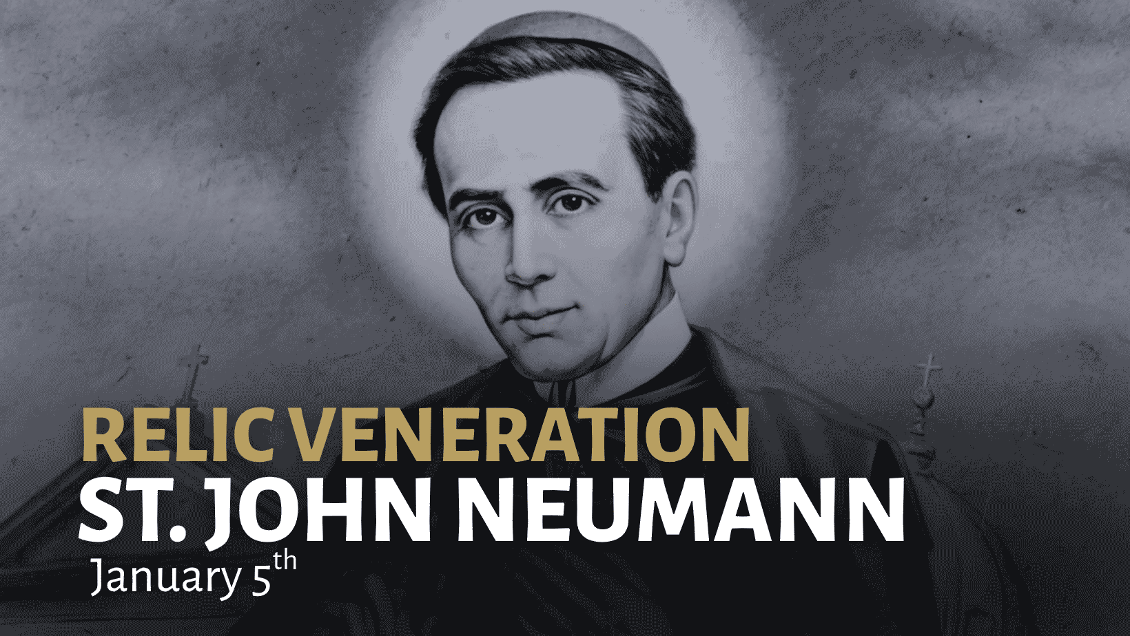 Relic Veneration – St. John Neumann St. John Neumann image for Relic Veneration promotion